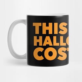 This Is My Halloween Costume Mug